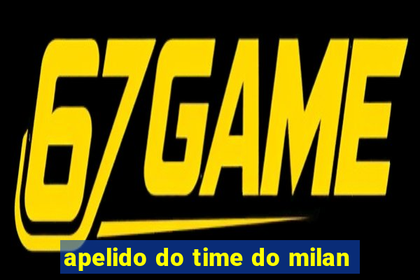 apelido do time do milan